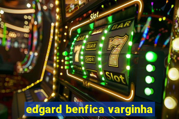 edgard benfica varginha